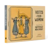 Votes for Women! The Suffrage Movement Book of Postcards