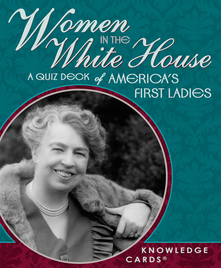Women in the White House: A Quiz Deck Of America’s First Ladies Knowledge Cards