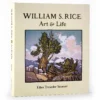 William S. Rice: Art & Life